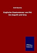 Englische Staatsmänner von Pitt bis Asquith und Gr