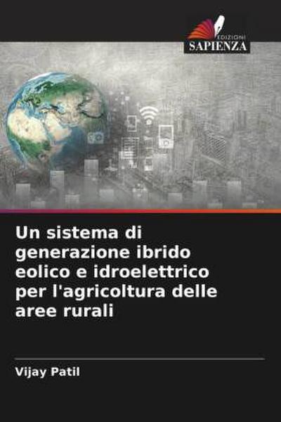Un sistema di generazione ibrido eolico e idroelettrico per l’agricoltura delle aree rurali