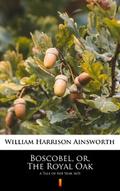 Boscobel, or, The Royal Oak