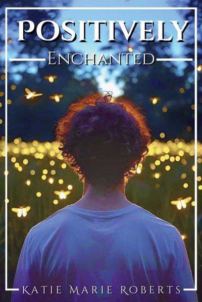 Positively Enchanted