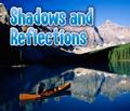Shadows and Reflections