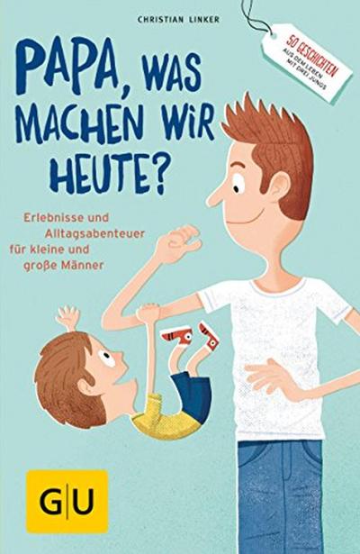 ’Papa, was machen wir heute?’