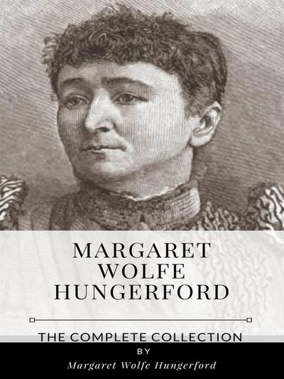 Margaret Wolfe Hungerford – The Complete Collection
