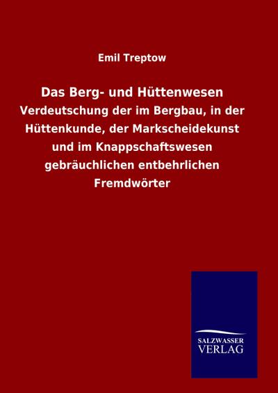 Das Berg- und Hüttenwesen