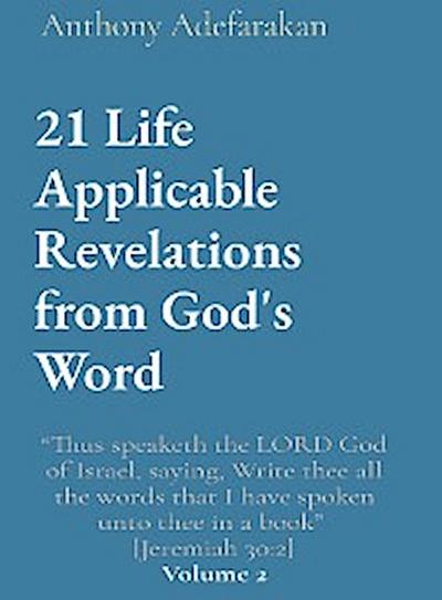 21 Life Applicable Revelations from God’s Word: "Thus speaketh the LORD God of Israel, saying, Write thee all the words that I have spoken unto thee in a book"  [Jeremiah 30