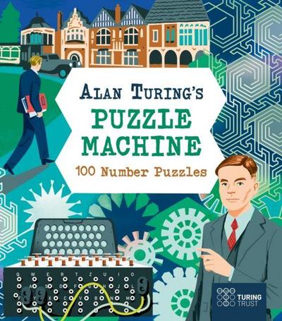 Alan Turing’s Puzzle Machine: 100 Number Puzzles