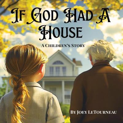 If God Had a House