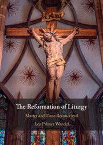 The Reformation of Liturgy