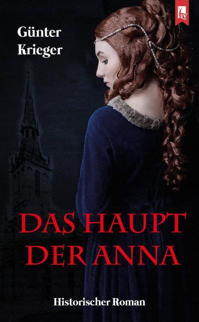 Das Haupt der Anna: Historischer Roman