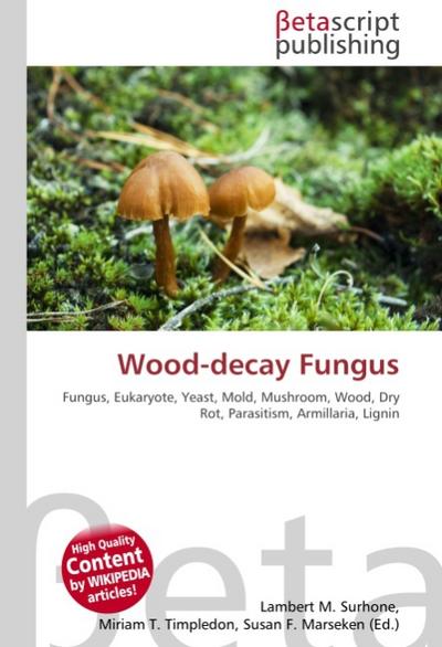 Wood-decay Fungus - Lambert M Surhone