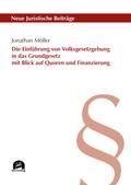 Die Einführung von Volksgesetzgebung in das Grundgesetz mit Blick auf Quoren und Finanzierung
