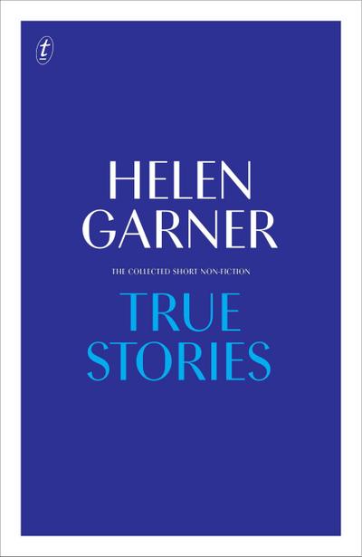 True Stories: The Collected Short Non-Fiction