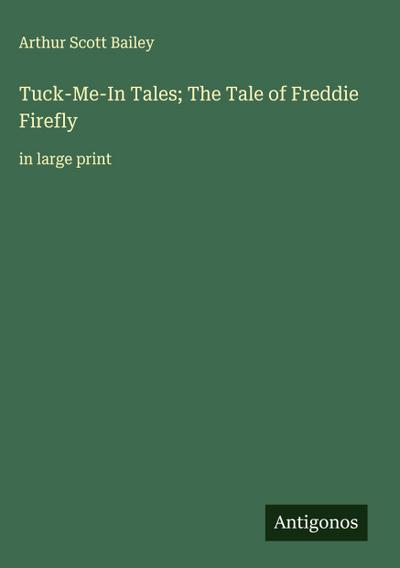 Tuck-Me-In Tales; The Tale of Freddie Firefly