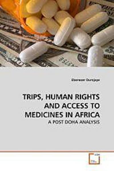 TRIPS, HUMAN RIGHTS AND ACCESS TO MEDICINES IN AFRICA