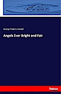 Angels Ever Bright and Fair