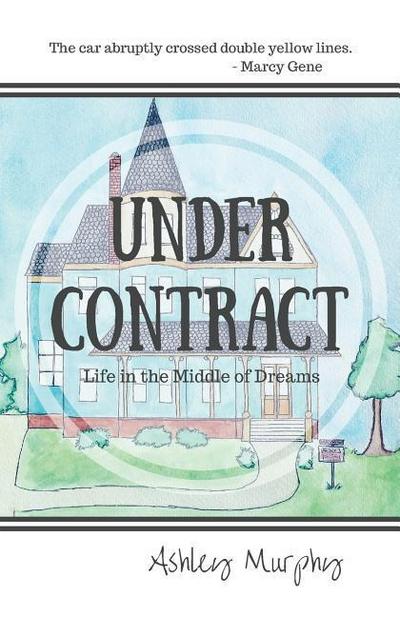 Under Contract: Life in the Middle of Dreams