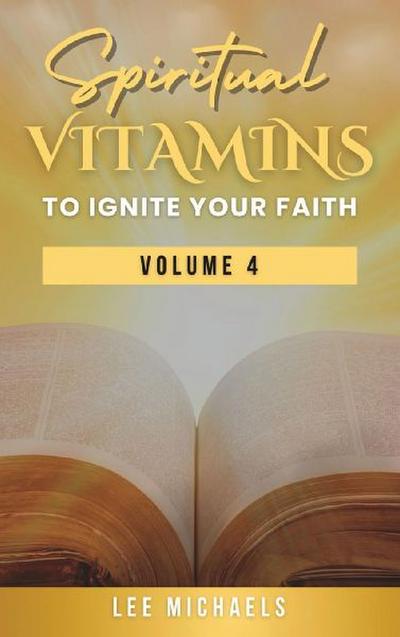 SPIRITUAL VITAMINS TO IGNITE YOUR FAITH
