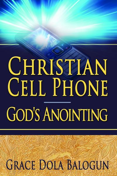 Christian Cell Phone God’s Anointing