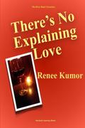 There’s No Explaining Love