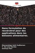 Nano formulation du resvératrol pour des applications dans les boissons alimentaires.