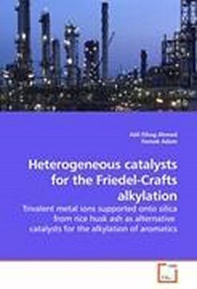 Heterogeneous catalysts for the Friedel-Crafts alkylation
