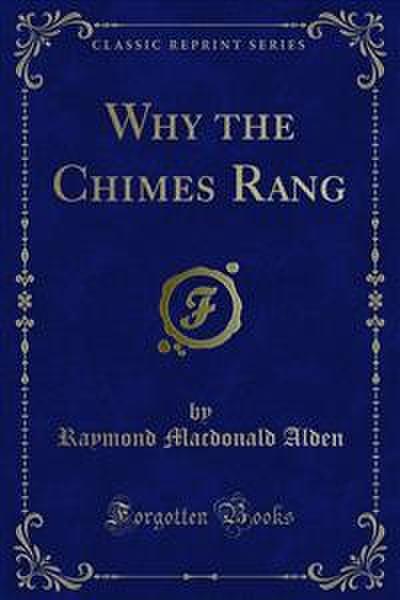 Why the Chimes Rang (eBook, PDF) - Raymond Macdonald Alden
