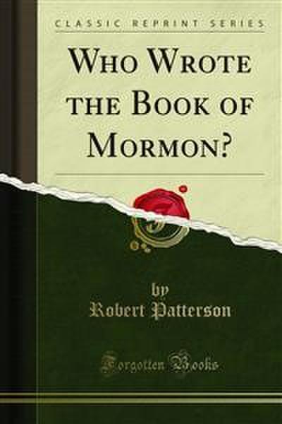 Who Wrote the Book of Mormon? (eBook, PDF) - Robert Patterson