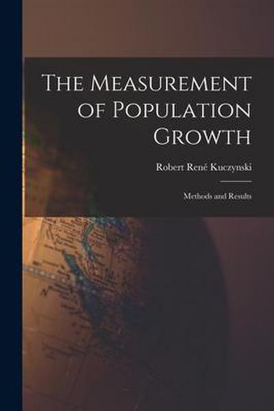 The Measurement of Population Growth: Methods and Results