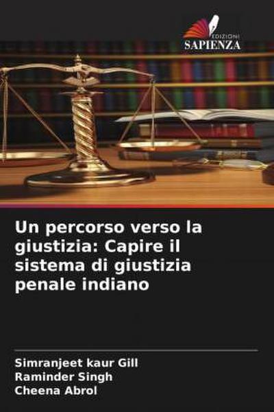 Un percorso verso la giustizia: Capire il sistema di giustizia penale indiano