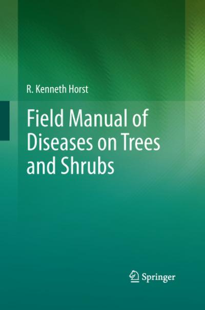 Field Manual of Diseases on Trees and Shrubs