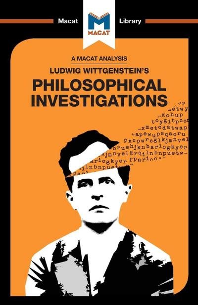 An Analysis of Ludwig Wittgenstein’s Philosophical Investigations