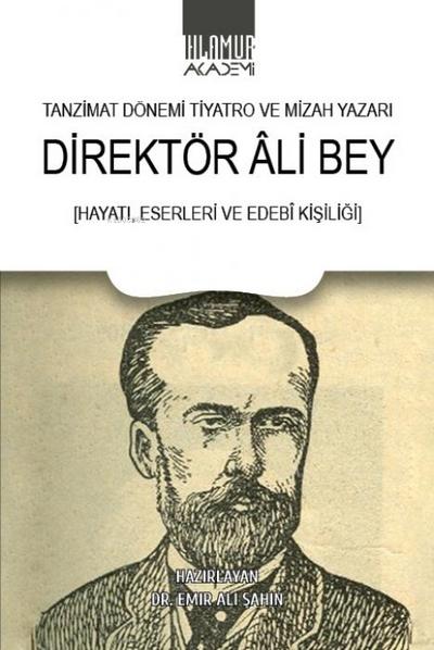 Tanzimat Dönemi Tiyatro ve Mizah Yazari Direktör Ali Bey