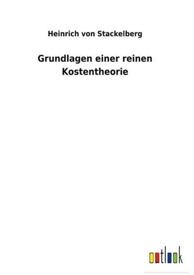 Grundlagen einer reinen Kostentheorie