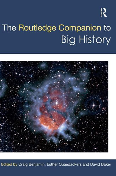 The Routledge Companion to Big History