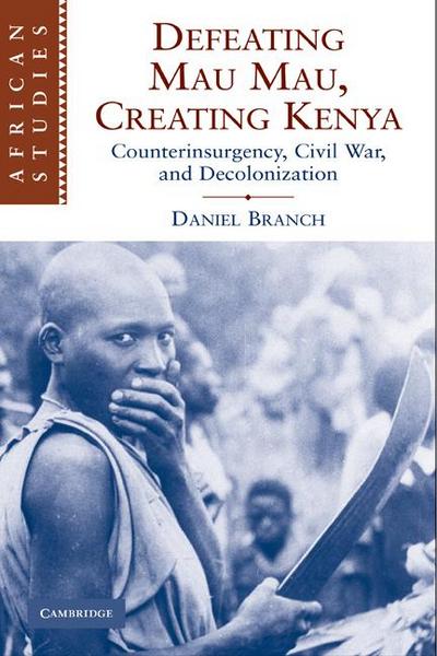 Defeating Mau Mau, Creating Kenya