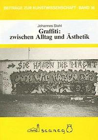 Stahl, J: Graffiti: zwischen Alltag und Ästhetik