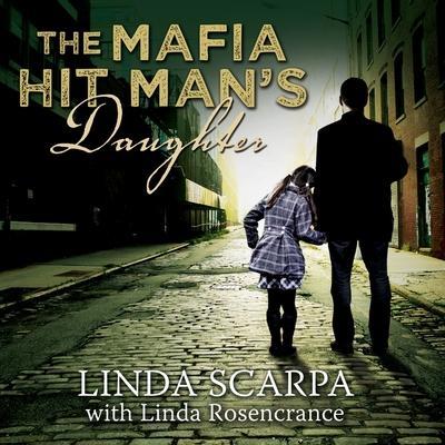 The Mafia Hit Man’s Daughter Lib/E