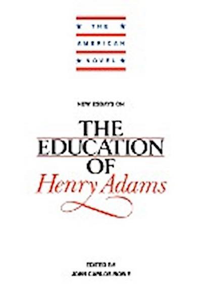 New Essays on the Education of Henry Adams