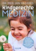 Kindgerechte Medizin: Kinderkrankheiten ganzheitli