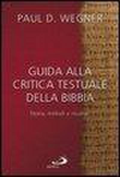 Guida alla critica testuale della Bibbia. Storia, metodi e risultati