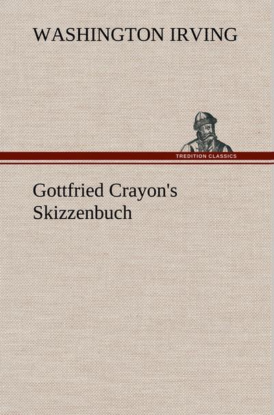 Gottfried Crayon’s Skizzenbuch
