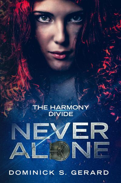 Never Alone (The Harmony Divide, #1)