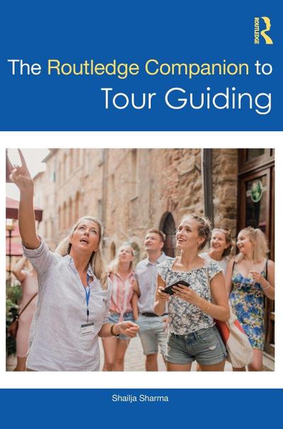 The Routledge Companion to Tour Guiding