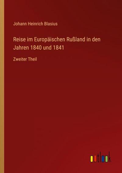 Reise im Europäischen Rußland in den Jahren 1840 und 1841