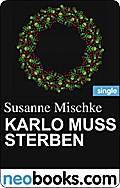 Karlo Muss Sterben (Neobooks Single) - Susanne Mischke