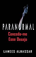 Paranormal: Conceda-Me Esse Desejo