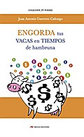 Engorda tus vacas en tiempos de hambruna