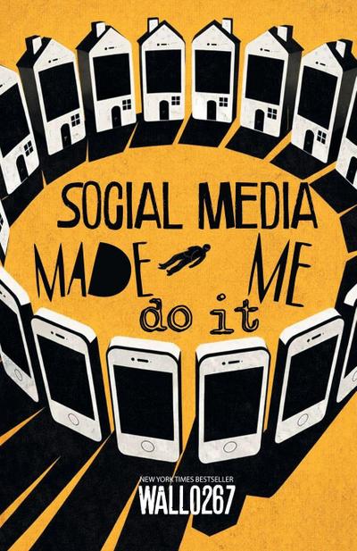 Social Media Made Me Do It