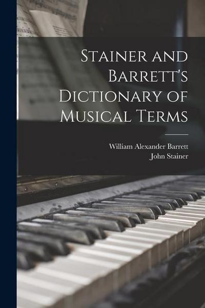 Stainer and Barrett’s Dictionary of Musical Terms
