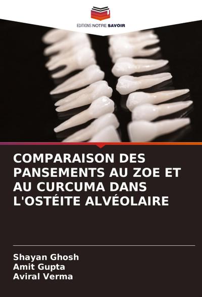 COMPARAISON DES PANSEMENTS AU ZOE ET AU CURCUMA DANS L’OSTÉITE ALVÉOLAIRE
